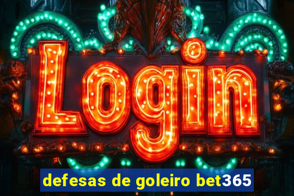 defesas de goleiro bet365